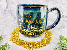 Load image into Gallery viewer, We are all just walking each other home