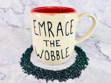 Load image into Gallery viewer, Embrace The Wobble