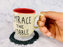 Load image into Gallery viewer, Embrace The Wobble